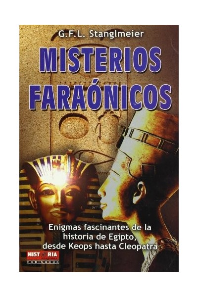 Misterios faraónicos. Enigmas fascinantes de la historia de Egipto, desde Keops hasta cleopatra